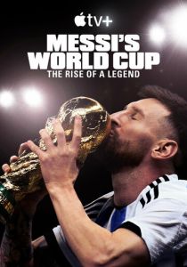 Месси и Кубок мира: Путь к вершине (2024) бесплатно